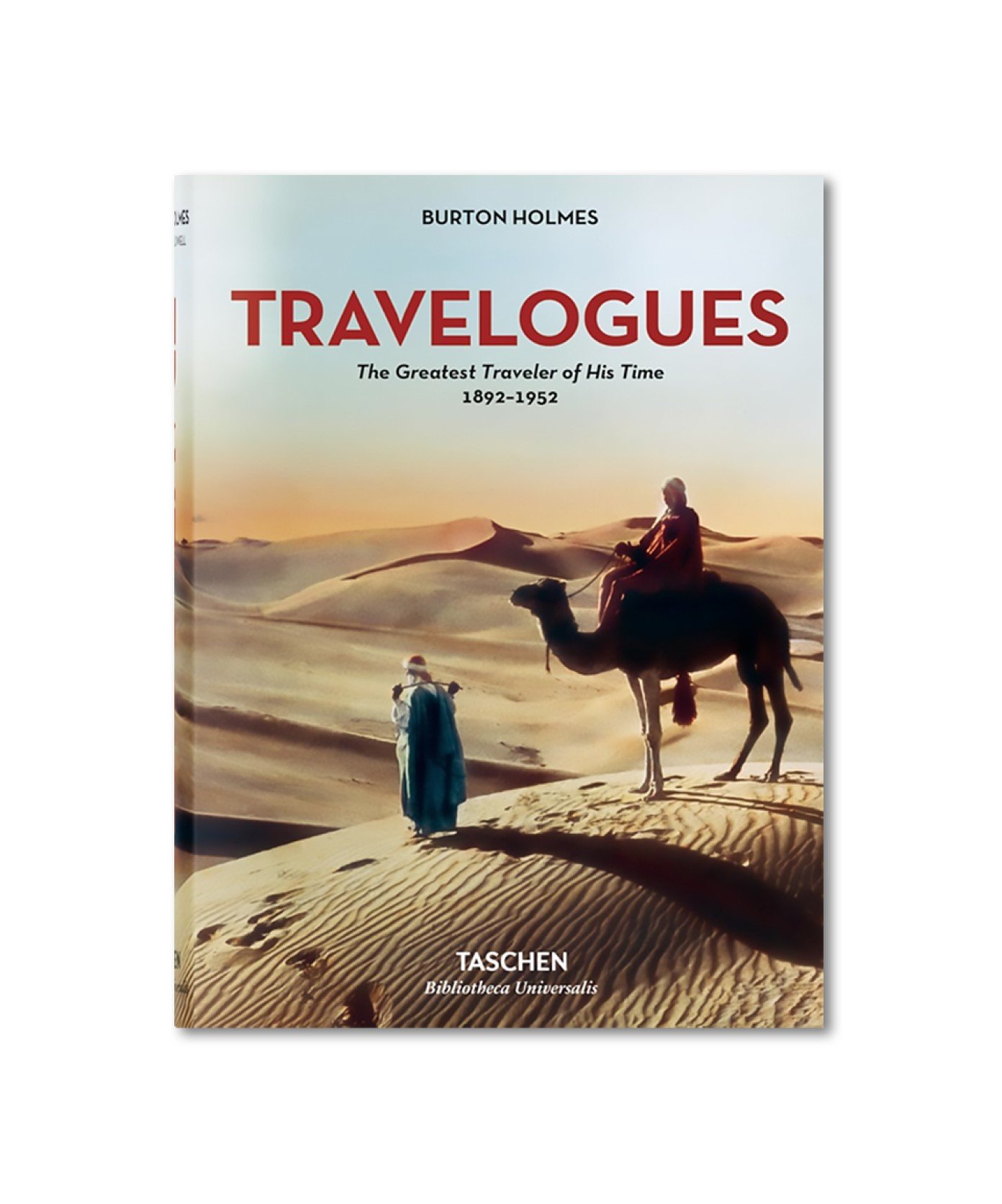 Burton Holmes. Travelogues. The Greatest Traveler of His Time, 1892—1952 (Bibliotheca Universalis)