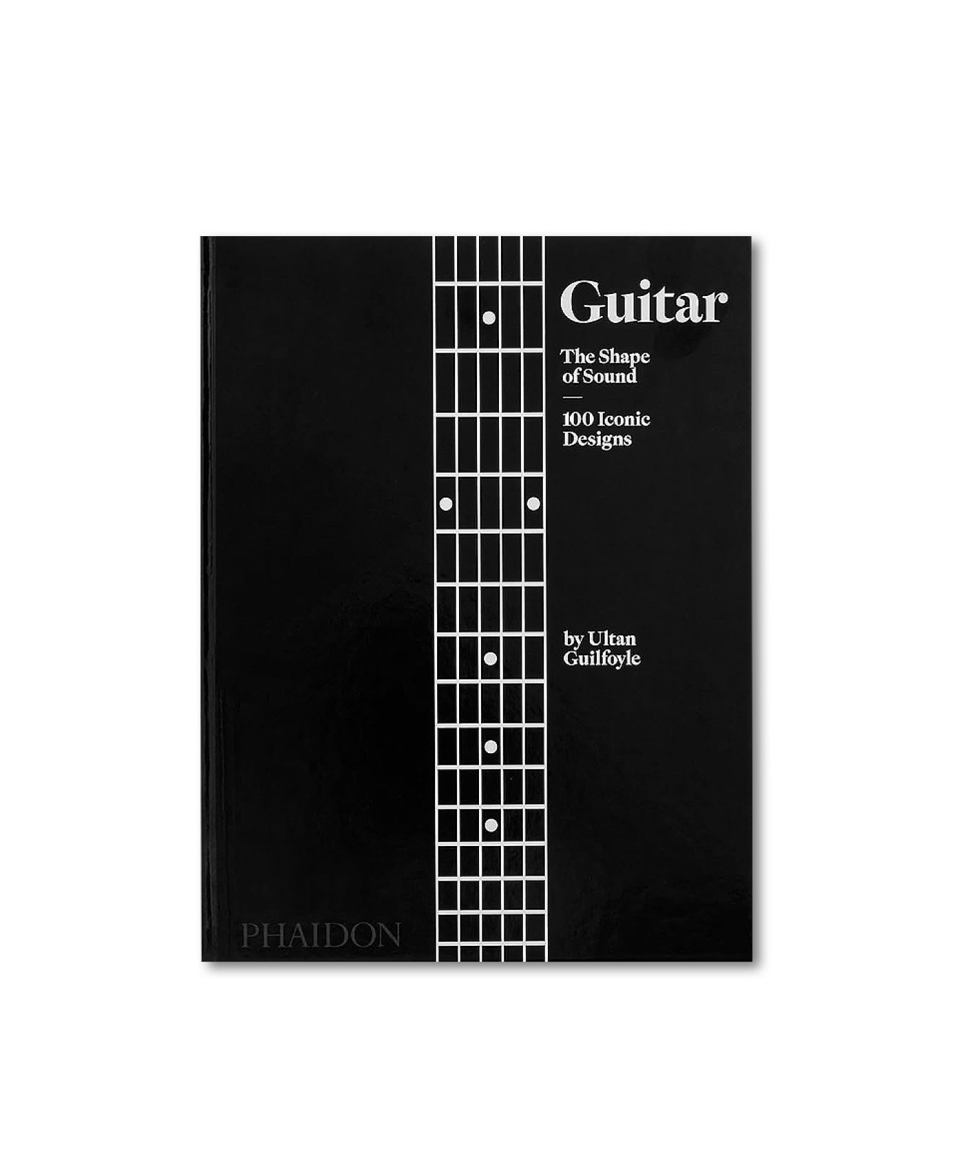 Guitar The Shape of Sound (100 Iconic Designs)