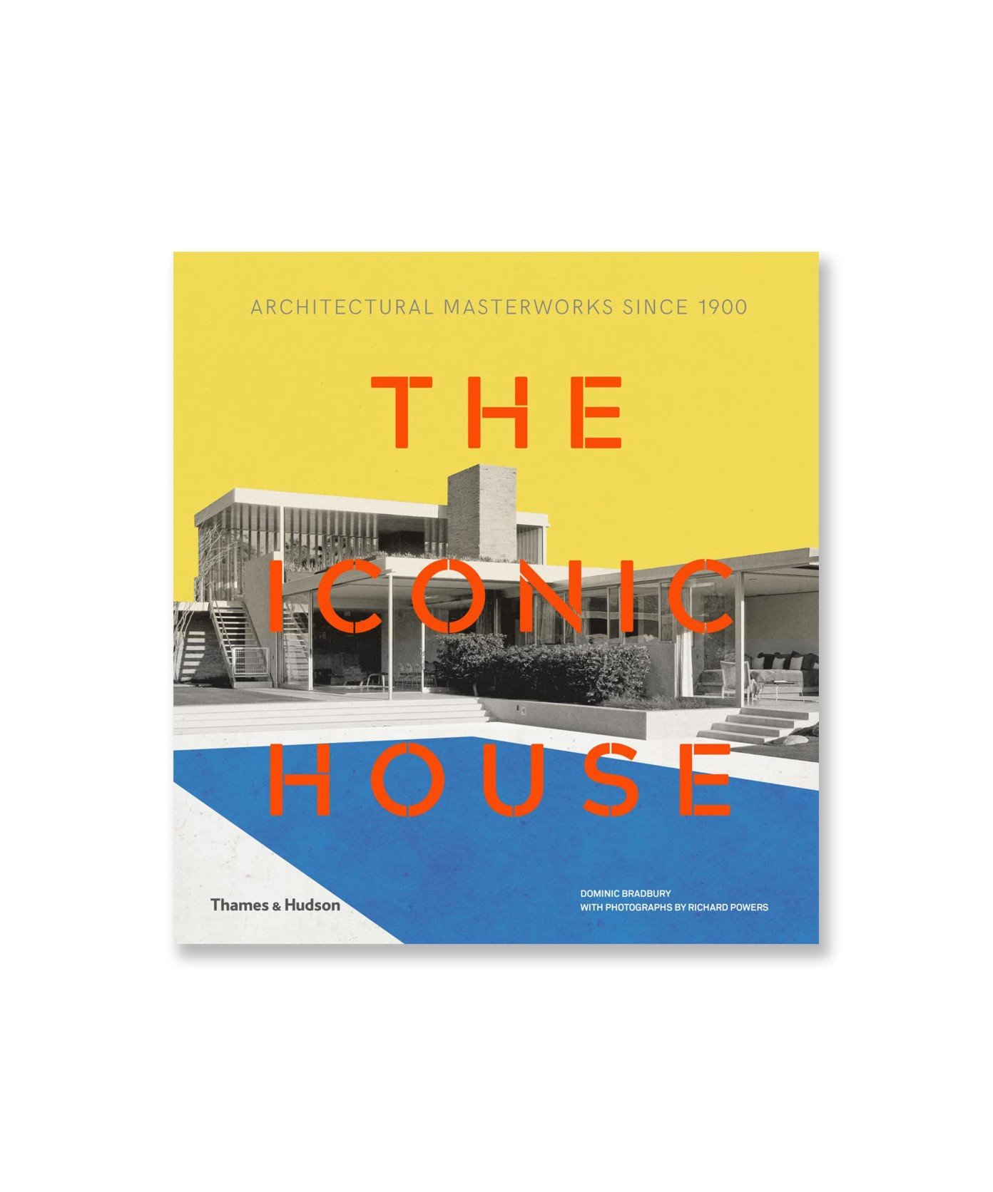 The Iconic House: Architectural Masterworks Since 1900